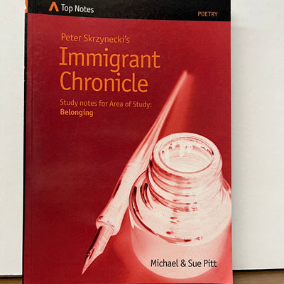 Top Notes: Peter Skrzynecki's Immigrant Chronicle, HSC Area of Study: Belonging