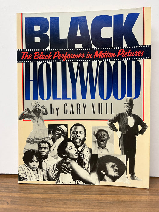 Black Hollywood: The Black Performer in Motion Pictures by Gary Null