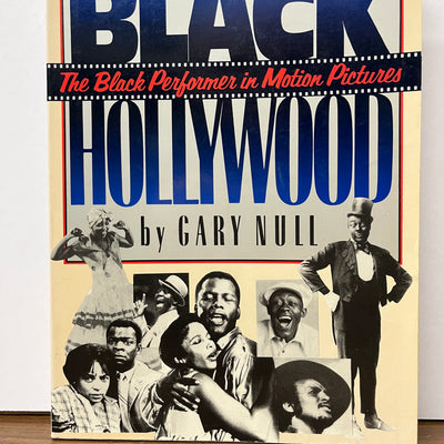 Black Hollywood: The Black Performer in Motion Pictures by Gary Null