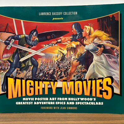 Mighty Movies: Movie Poster Art from Hollywood's Greatest Adventure Epics