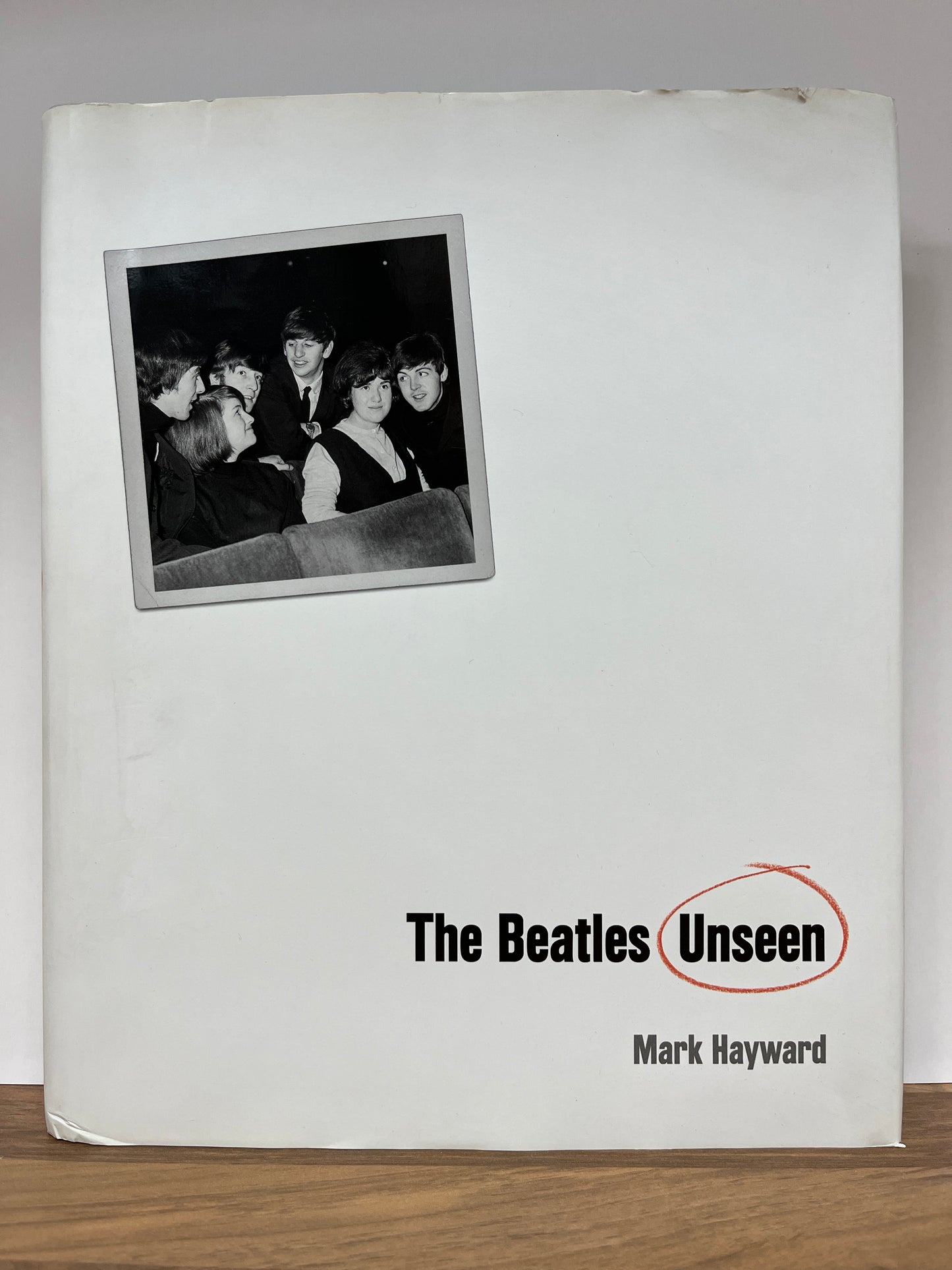 The Beatles Unseen by Mark Hayward (Hardcover/Dust Jacket)