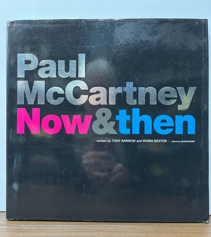 Paul McCartney Now & Then by Tony Barrow & Robin Bextor HC/DJ (review copy)