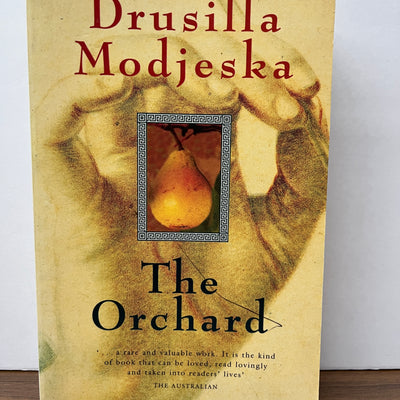 The Orchard by Drusilla Modjeska