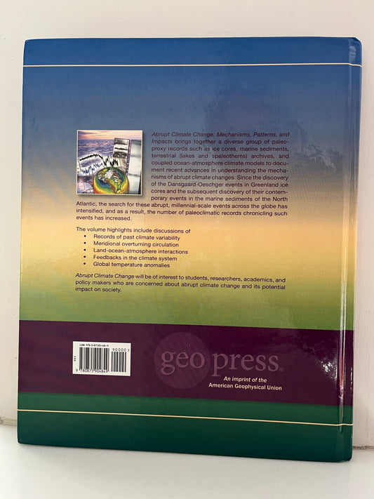 Abrupt Climate Change: Mechanisms, Patterns and Impacts Edited by Rashid, Polyak & Mosley-Thompson