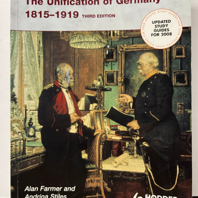 Unification of Germany 1815-1919, 3rd Edition by Alan Farmer & Andrina Stiles