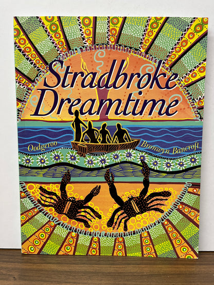 Stradbroke Dreamtime by Oodgeroo Nunukul Illus. Bronwyn Bancroft, Indigenous