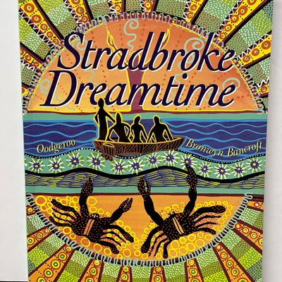 Stradbroke Dreamtime by Oodgeroo Nunukul Illus. Bronwyn Bancroft, Indigenous