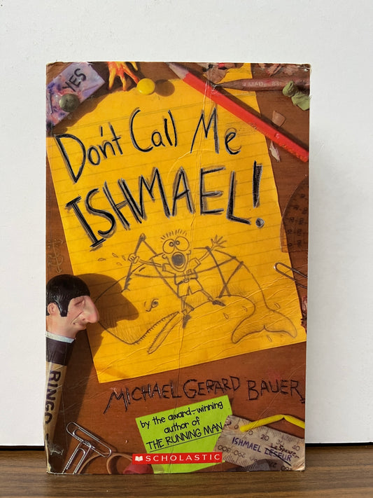 Don't Call Me Ishmael! by Michael Gerard Bauer