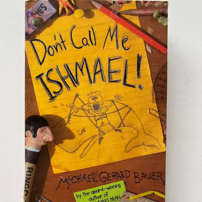 Don't Call Me Ishmael! by Michael Gerard Bauer