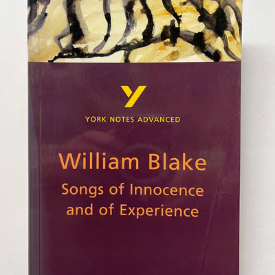 York Notes Advanced: Songs of Innocence and of Experience by William Blake