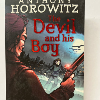 The Devil and his Boy by Anthony Horowitz (Walker Books)