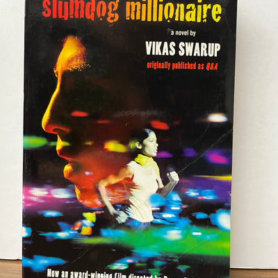 Slumdog Millionaire by Vikas Swarup (First published as Q & A)