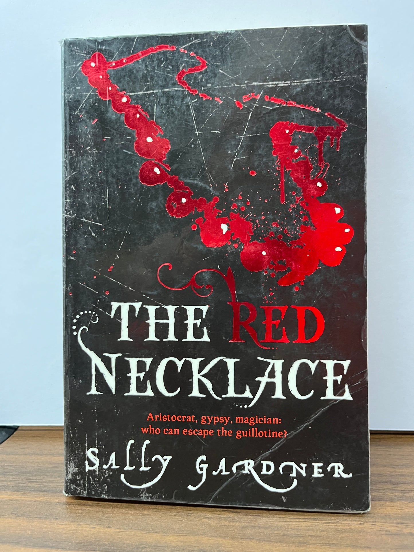 The Red Necklace: A Story of the French Revolution by Sally Gardner