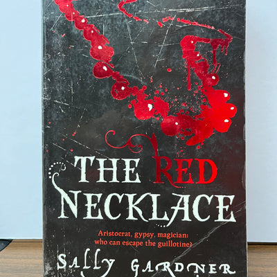 The Red Necklace: A Story of the French Revolution by Sally Gardner