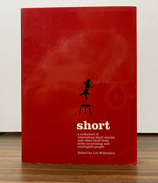Short: A Collection of Interesting Short Stories and Other Stuff from Some Surprisingly Intelligent People