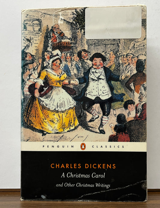 A Christmas Carol and Other Christmas Writings by Charles Dickens (Penguin Classics)