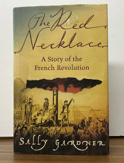 The Red Necklace: A Story of the French Revolution by Sally Gardner (HC/DJ)