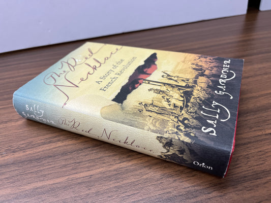 The Red Necklace: A Story of the French Revolution by Sally Gardner (HC/DJ)
