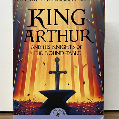 King Arthur and His Knights of the Round Table by Roger Lancelyn Green