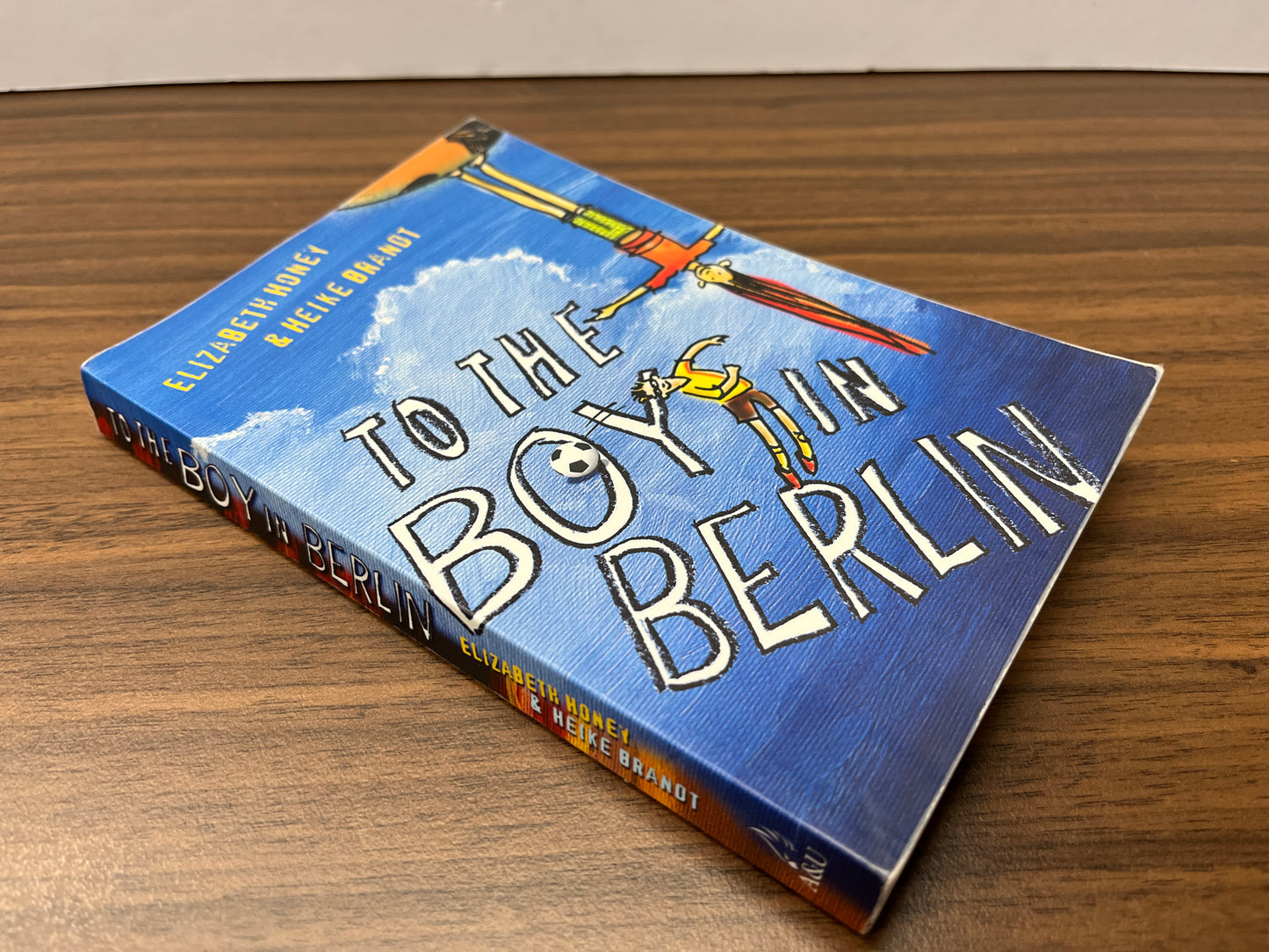 To the Boy in Berlin by Elizabeth Honey & Heike Brandt