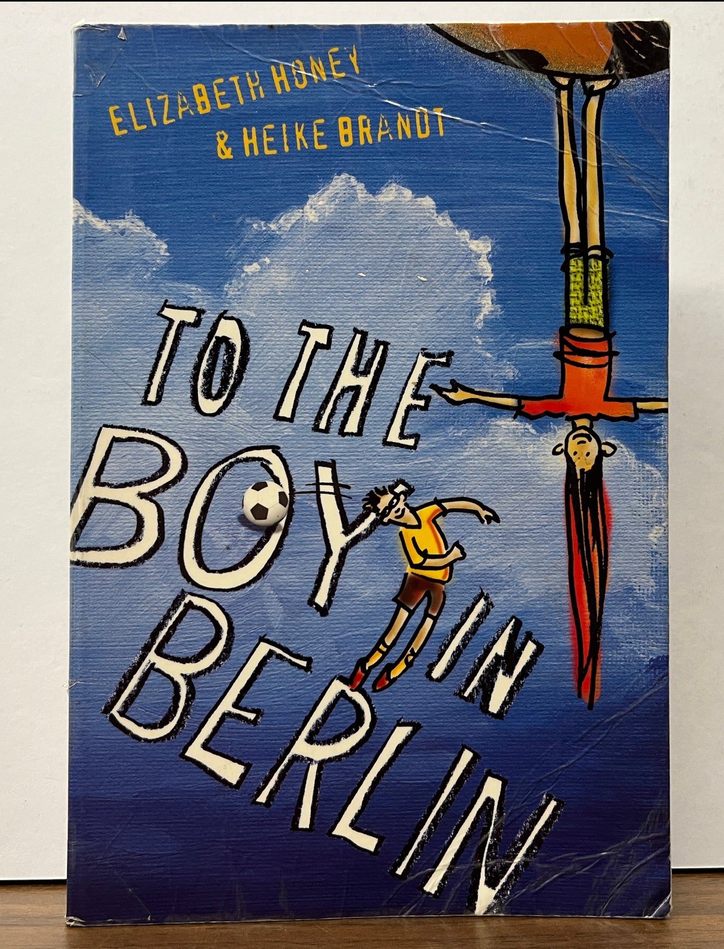 To the Boy in Berlin by Elizabeth Honey & Heike Brandt