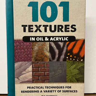 101 Textures in Oil and Acrylic by Mia Tavonatti (Spiral Bound Hardcover)