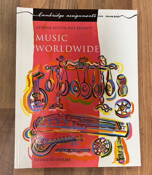 Cambridge Assignments in Music: Music Worldwide by Elizabeth Sharma