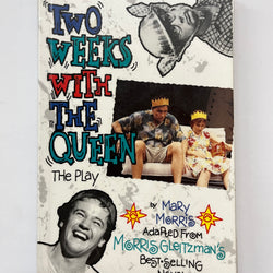 Two Weeks With the Queen: The Play by Mary Morris, Adapted from Morris Gleitzman