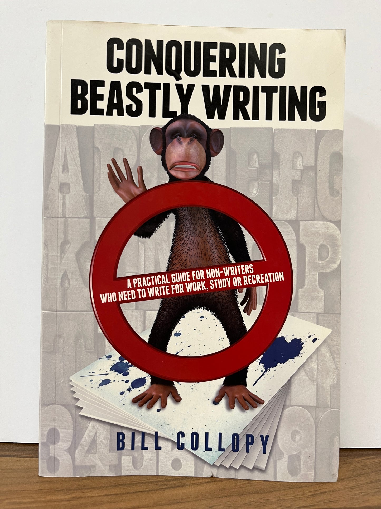 Conquering Beastly Writing: A Practical Guide for Non-Writer's etc by Bill Collopy
