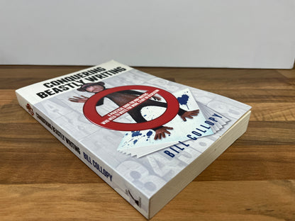 Conquering Beastly Writing: A Practical Guide for Non-Writer's etc by Bill Collopy