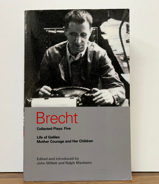 Brecht Collected Plays: Five: Life of Galileo; Mother Courage and Her Children (Methuen Drama)