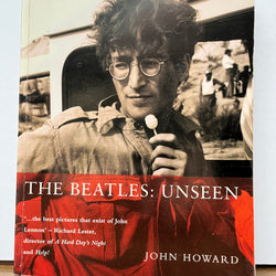 The Beatles: Unseen by John Howard
