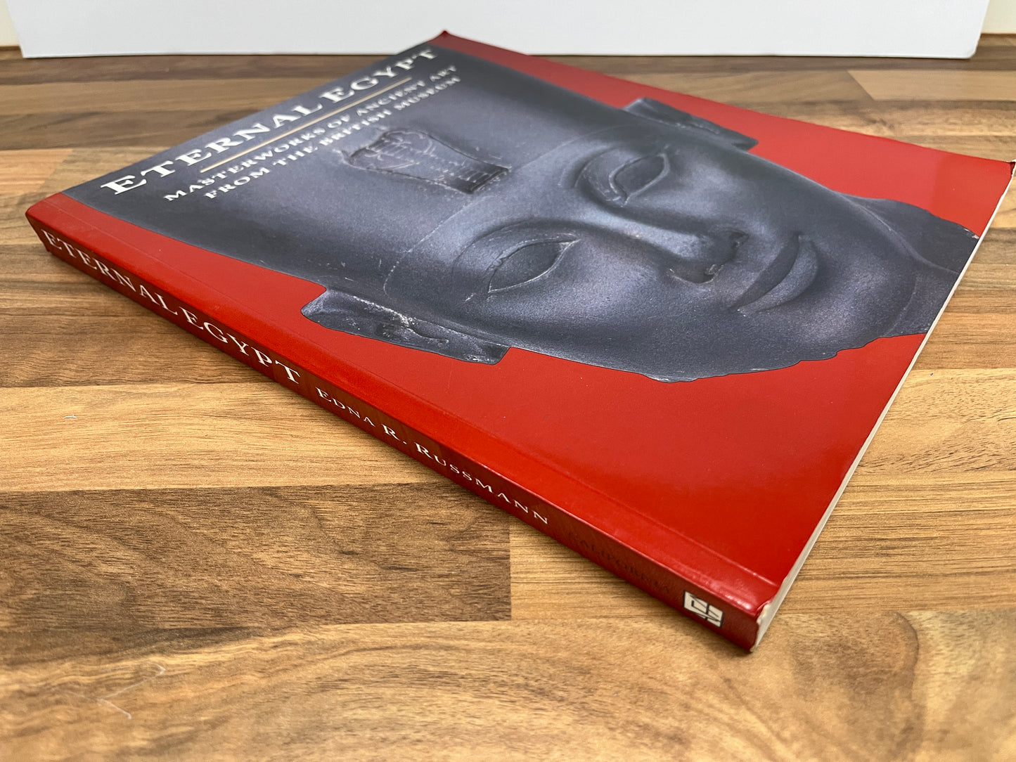 Eternal Egypt : Masterworks of Ancient Art from the British Museum