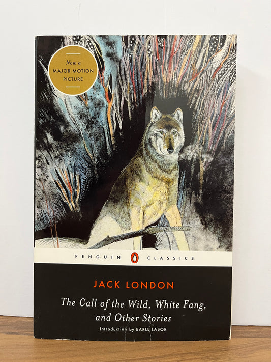 The Call of the Wild, White Fang, and Other Stories by Jack London (Penguin Classics)