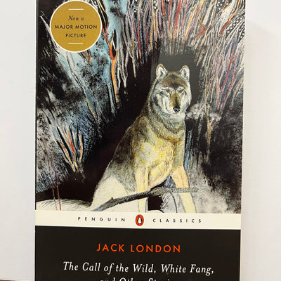 The Call of the Wild, White Fang, and Other Stories by Jack London (Penguin Classics)