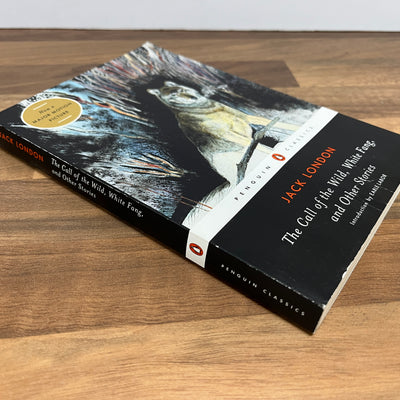 The Call of the Wild, White Fang, and Other Stories by Jack London (Penguin Classics)
