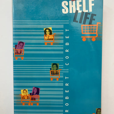 Shelf Life by Robert Corbet