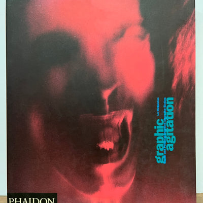 Graphic Agitation : Social and Political Graphics since the Sixties by Liz McQuiston