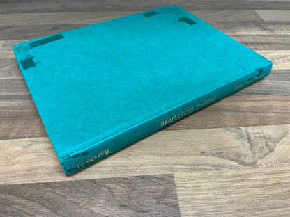 Rural Costume, Its Origins and Development in Western Europe and the British Isles by Alma Oakes and Margot Hamilton Hill