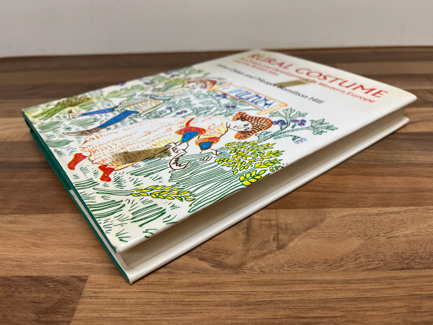 Rural Costume, Its Origins and Development in Western Europe and the British Isles by Alma Oakes and Margot Hamilton Hill