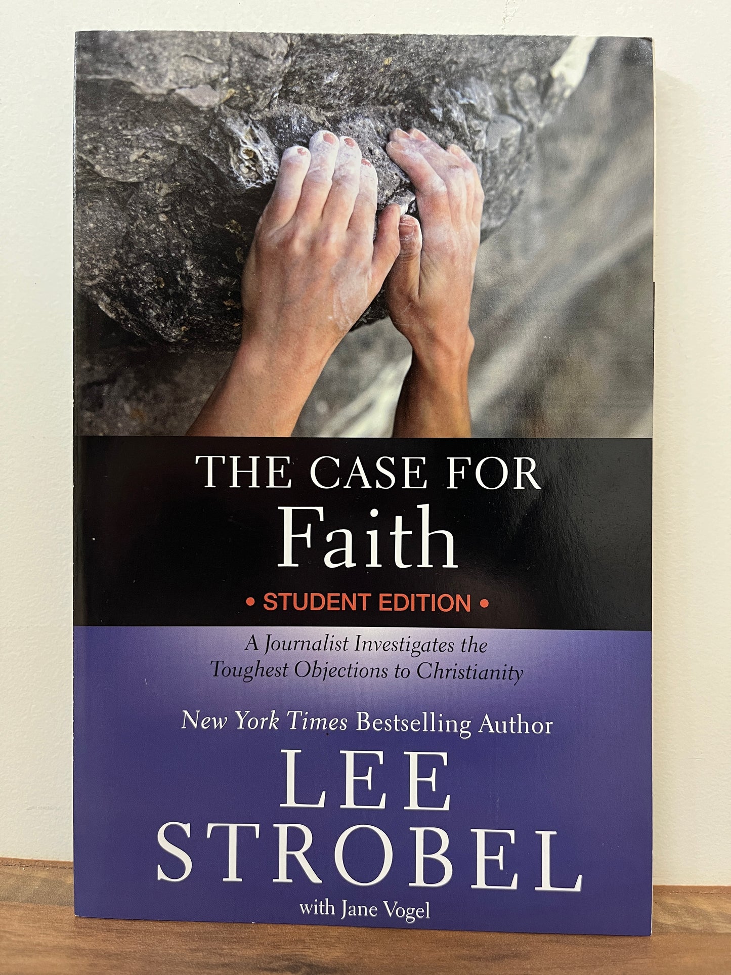 The Case For Faith Student Edition: A Journalist Investigates The Toughest Objections To Christianity
