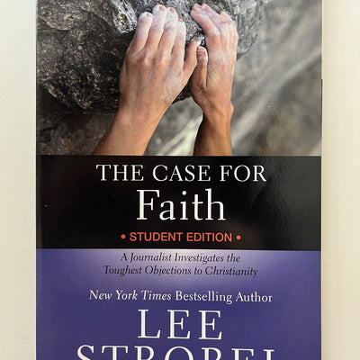 The Case For Faith Student Edition: A Journalist Investigates The Toughest Objections To Christianity