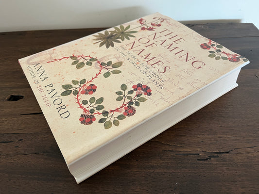 The Naming of Names: The Search for Order in the World of Plants by Anna Pavord (HC)