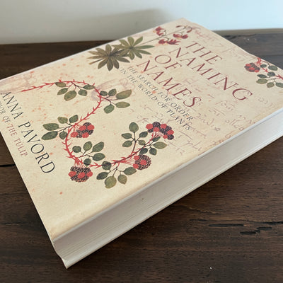 The Naming of Names: The Search for Order in the World of Plants by Anna Pavord (HC)