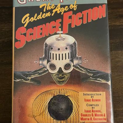 Great Tales of the Golden Age of Science Fiction Compiled by Isaac Asimov et al