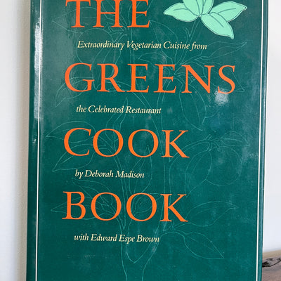 The Greens Cookbook: Extraordinary Vegetarian Cuisine from the Celebrated Restaurant