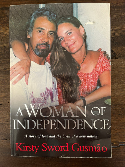 *SIGNED* A Woman of Independence: A story of love and the birth of a new nation Kristy Sword Gusmao