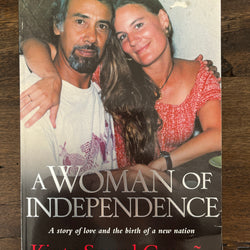 *SIGNED* A Woman of Independence: A story of love and the birth of a new nation Kristy Sword Gusmao
