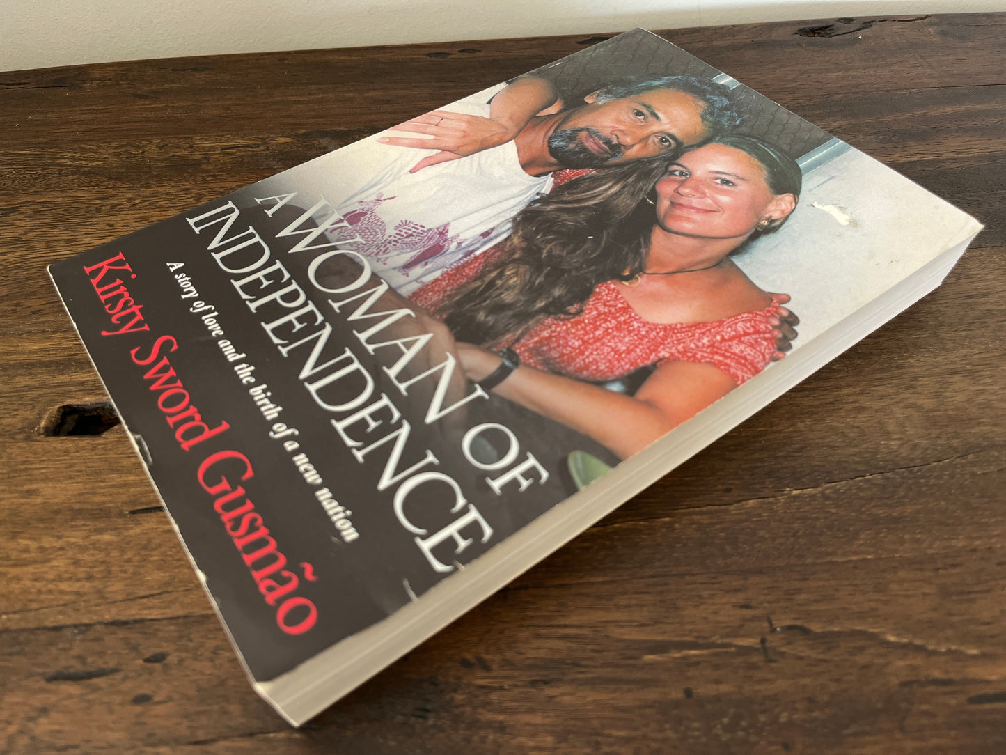 *SIGNED* A Woman of Independence: A story of love and the birth of a new nation Kristy Sword Gusmao