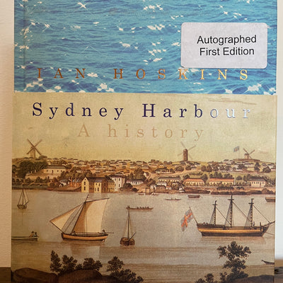 Sydney Harbour a History by Ian Hoskins, SIGNED Hardcover/Dust Jacket